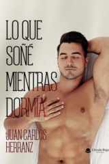 Lo que soñé mientras dormía (Spanish Edition) cover image