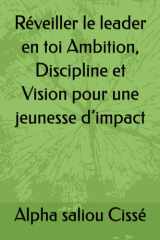 Réveiller le leader en toi Ambition, Discipline et Vision pour une jeunesse d’impact (French Edition) cover image