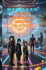 SIRALIS: LE SECRET ANCESTRAL DES JUSTICIERS GALACTIQUES (ZYROS LA GALAXIE DES SONGES INTERDITS) (French Edition) cover image