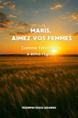 Maris, aimez vos femmes !: Comme Yéhoshoua a aimé l’Eglise (French Edition) cover image