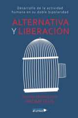 Alternativa y liberación: Desarrollo de la actividad humana en su doble bipolaridad (Spanish Edition) cover image