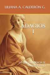 Adagios 1 Lo Que En Esencia Se Vuelve Latido cover image