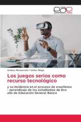Los juegos serios como recurso tecnológico (Spanish Edition) cover image