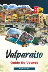 VALPARAISO GUIDE DE VOYAGE 2026: Découvrez des joyaux cachés, des monuments historiques, des conseils de voyage et des vacances inoubliables (French Edition) cover image