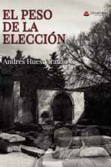 El peso de la elección (Spanish Edition) cover image
