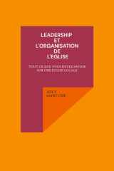 Leadership et l'organisation de l'eglise TOUT CE QUE VOUS DEVEZ SAVOIR SUR UNE EGLISE LOCALE cover image