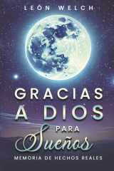 Gracias a Dios Para Sueños: Memoria de hechos reales (Spanish Edition) cover image