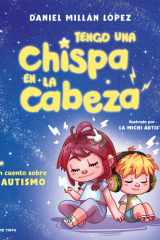 Tengo una Chispa en la Cabeza. un Cuento Sobre el Autismo / There's a Spark in My Brain: a Story about Autism cover image