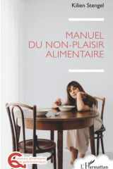 Manuel du non-plaisir alimentaire (Questions Alimentaires Et Gastronomiques) cover image