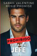 Prohibido tocar al jefe Una comedia romántica prohibida, adictiva y explosiva, con un jefe poderoso y una empleada que no se deja dominar cover image