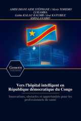 Vers l'hôpital intelligent en République démocratique du Congo Innovations, obstacles et opportunités pour les professionnels de santé cover image