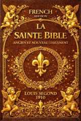 La Bible en Français. Bible illustrée chretienne entière Ancien Testament (Livres 1-39) et Nouveau Testament (Livres 40-66) - L Segond - La sainte ... littérale de l'original . (French Edition) cover image