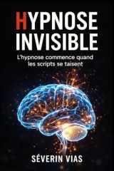 HYPNOSE INVISIBLE: L’hypnose commence quand les scripts se taisent (French Edition) cover image