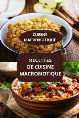 RECTTES DE CUISINE MACROBIOTIQUE: Cuisine macrobiotique - Régime macrobiotique - Cuisine macrobiotique facile (French Edition) cover image