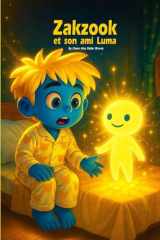 Zakzook et son ami Luma: Une histoire douce d’amitié, de lumière et de gentillesse (French Edition) cover image