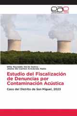 Estudio del Fiscalización de Denuncias por Contaminación Acústica: Caso del Distrito de San Miguel, 2023 (Spanish Edition) cover image