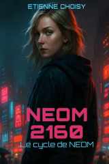 Le cycle de Néom - Tome 1 : NEOM 2160 (French Edition) cover image