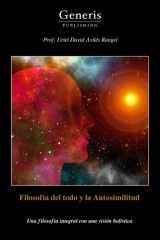 Filosofía del todo y la Autosimilitud: Una filosofía integral con una visión holistica (Spanish Edition) cover image