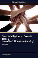 Guerres indigènes en Océanie Tome 2 Nouvelle-Calédonie ou Kanaky ? (French Edition) cover image