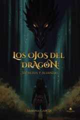 Los Ojos del Dragón: Secretos y Alianzas (Spanish Edition) cover image