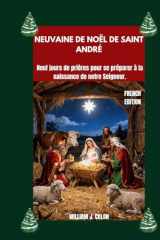 NEUVAINE DE NOËL DE SAINT ANDRÉ: Neuf jours de prières pour se préparer à la naissance de notre Seigneur. (French Edition) cover image