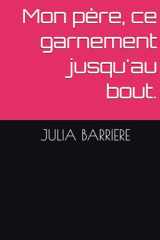 Mon père, ce garnement jusqu'au bout. (French Edition) cover image