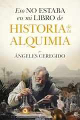 Eso No Estaba En Mi Libro de Historia de la Alquimia cover image