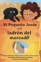 El pequeño Jesús y el ladrón del mercado (Little Jesus and the Marketplace Thief) cover image