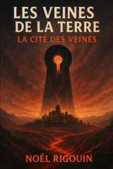 LES VEINES DE LA TERRE: TOME 6 – LA CITÉ DES VEINES (French Edition) cover image