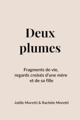 Deux plumes: Fragments de vie, regards croisés d’une mère et de sa fille (French Edition) cover image