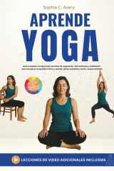 Aprende yoga Guía completa con ejercicios sencillos de respiración, estiramientos y meditación para recuperar el equilibrio físico y mental, aliviar ansiedad y estrés, incluso sentado cover image