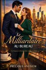 La Romance de Bureau du Milliardaire: Une Romance de Faux Mariage entre Grincheux et Rayon de Soleil (French Edition) cover image