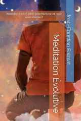 Méditation Évolutive: Accédez à votre plein potentiel par et pour vous-même !! (Développement Personnel) (French Edition) cover image