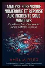 Analyse forensique numérique et réponse aux incidents sous Windows: Enquête sur les cybermenaces sur les systèmes Windows (French Edition) cover image