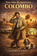 Tous fous du lieutenant Columbo: Une enquête sur le doute, l’intelligence et l’art de voir (French Edition) cover image
