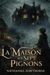 La Maison aux Sept Pignons (Édition française): Mystère dans une maison hantée — un roman gothique aux sombres secrets de famille (French Edition) cover image