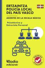 ERTZAINTZA Y POLICÍA LOCAL DEL PAÍS VASCO. Psicotécnico y Entrevista Personal. Agentes de la Escala Básica (Spanish Edition) cover image