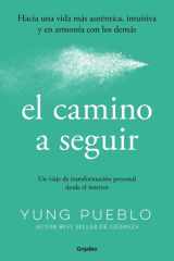 El camino a seguir: Un viaje de transformación personal desde el interior cover image