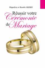 Réussir votre cérémonie de mariage: Comment organiser des noces qui glorifient Dieu (French Edition) cover image