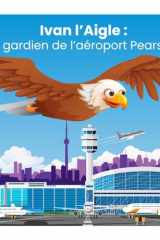 Ivan L'Aigle : le gardien de l’aéroport Pearson (Animal Stories) (French Edition) cover image