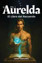 Aurelda, El Libro del Recuerdo, Vol. 1 - Memoria espiritual queer mítica-canalización de la sabiduría divina masculina cover image