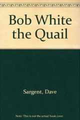Bob White the Quail cover image