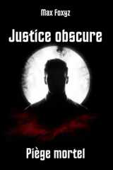 Justice Obscure: Piège mortel (French Edition) cover image