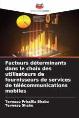 Facteurs déterminants dans le choix des utilisateurs de fournisseurs de services de télécommunications mobiles (French Edition) cover image