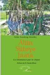 Áliin Siitoye Jaata: La résistance par le chant (French Edition) cover image