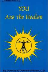 You Are The Healer (includes an audiotape of self-healing affirmations) cover image