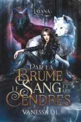 Par la brume, le sang et les cendres (Layana t.2) : romance urban fantasy (Duologie finie - Layana) (French Edition) cover image