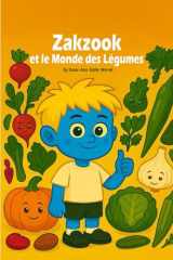 Zakzook et le Monde des Légumes: Un livre amusant pour découvrir les légumes (French Edition) cover image