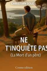 Ne t'inquiète pas ! (La Mort d'un père) (French Edition) cover image