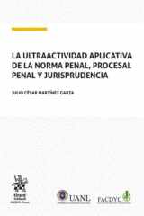La ultraactividad aplicativa de la norma penal, procesal penal y jurisprudencia cover image